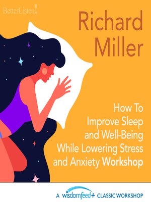 cover image of How to Improve Sleep and Well Being While Lowering Stress and Anxiety with Richard Miller